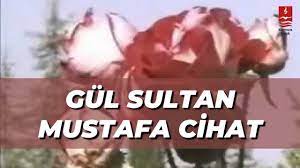 Mustafa Cihat - Gül Sultan 